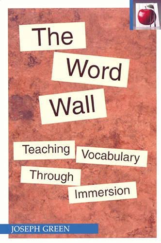 Imagen de archivo de The Word Wall: Teaching Vocabulary through Immersion (Pippin Teacher's Library) a la venta por Open Books