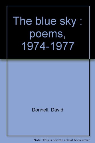 Imagen de archivo de The blue sky : poems, 1974-1977 a la venta por Alexander Books (ABAC/ILAB)