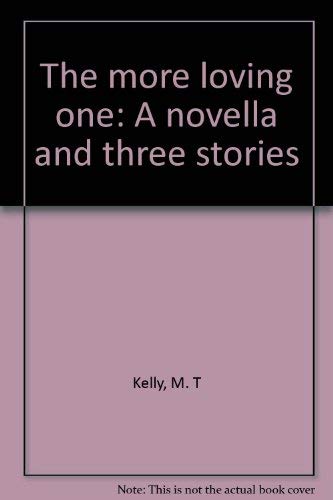 Imagen de archivo de The More Loving One: a Novella and Three Stories. (Isbn: 0887530699) a la venta por Heroes Bookshop