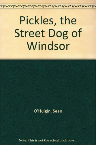 Stock image for Pickles, the Street Dog of Windsor for sale by Harry Righton