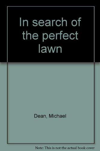In search of the perfect lawn (9780887531453) by Dean, Michael