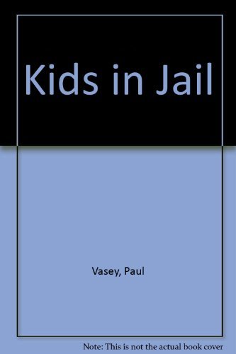 9780887532573: Kids in Jail: Why Our Young Offenders Do the Things They Do
