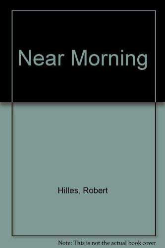 Near Morning - Robert Hilles
