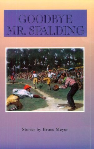 Imagen de archivo de Goodbye Mr. Spalding: Stories a la venta por Mike's Baseball Books