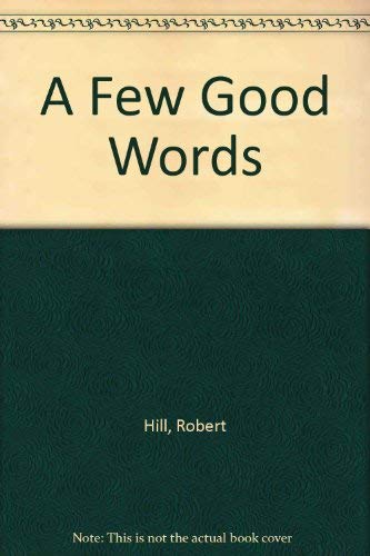 Stock image for A Few Good Words for sale by Better World Books