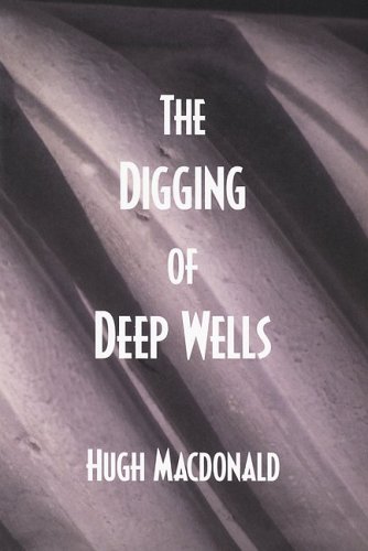 Stock image for The Digging of Deep Wells for sale by Edmonton Book Store