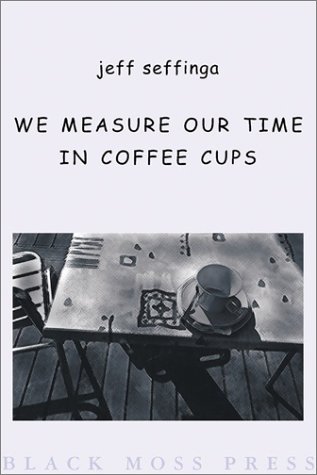 We Measure Our Time in Coffee Cups