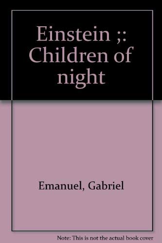 Einstein: Children of Night: Two Plays By Gabriel Emanuel