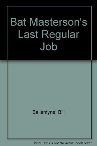 Stock image for Bat Masterson's Last RegularJob for sale by High Park Books
