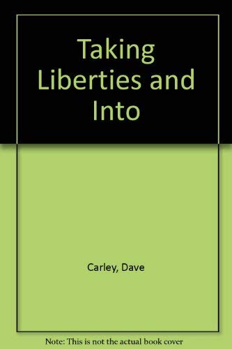 Taking Liberties and Into (9780887545122) by Carley, Dave