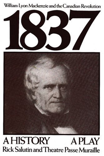 Stock image for 1837: William Lyon Mackenzie and the Canadian Revo for sale by Russell Books