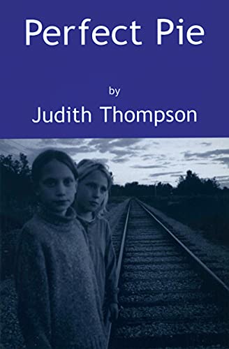 Perfect Pie (Playwrights Canada Press) - Thompson, Judith