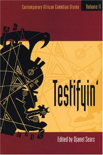 Beispielbild fr Testifyin': Contemporaary African Canadian Drama: zum Verkauf von GOMEDIA