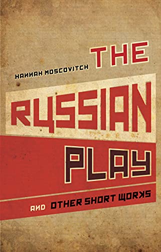 The Russian Play, and other Short Works