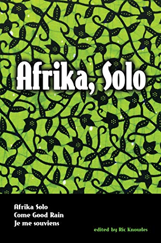 Beispielbild fr Afrika, Solo : Three AfriCanadian Plays zum Verkauf von Better World Books