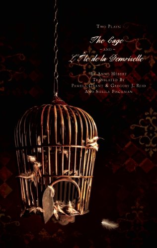 Two Plays: The Cage and L ÃŽle de la demoiselle (9780887548550) by HÃ©bert, Anne