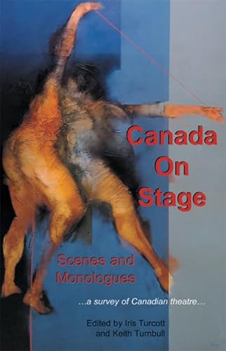 Canada on Stage: Scenes and Monologues: A Survey of Canadian Theatre