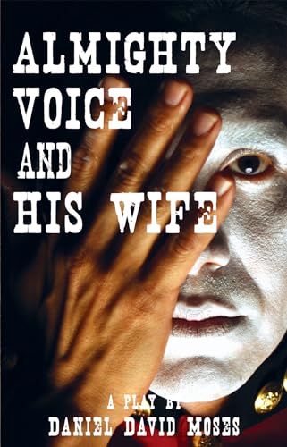Stock image for Almighty Voice and His Wife (Second Edition) for sale by Better World Books