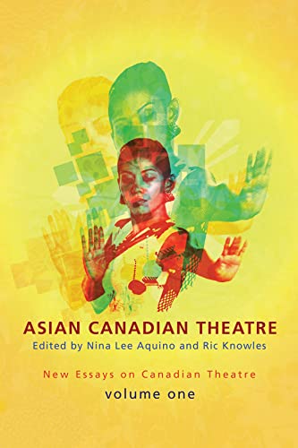 Beispielbild fr Asian Canadian Theatre: New Essays on Canadian Theatre Vol.1 zum Verkauf von Books Unplugged