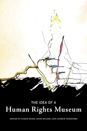 9780887551956: The Idea of a Human Rights Museum (Human Rights and Social Justice Series, 1)