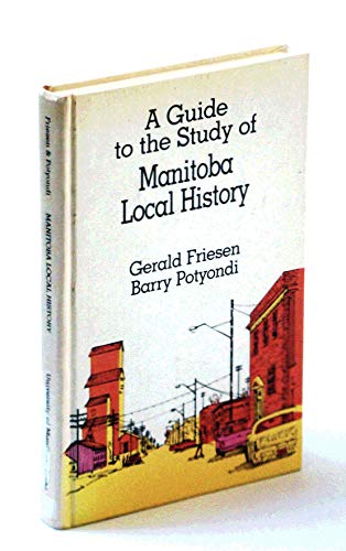 9780887556050: A guide to the study of Manitoba local history