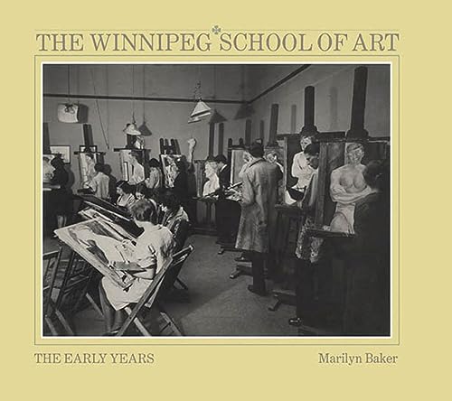 The Winnipeg School of Art: The Early Years