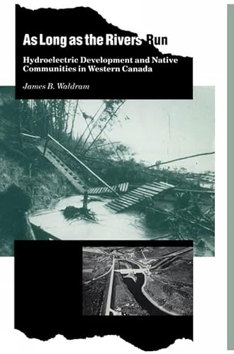 9780887556319: As Long as the Rivers Run: Hydroelectric Development and Native Communities