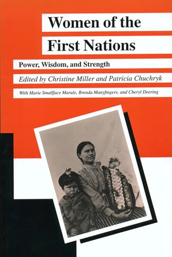Beispielbild fr Women of the First Nations: Power, Wisdom, and Strength (Manitoba Studies in Native History) zum Verkauf von Lakeside Books