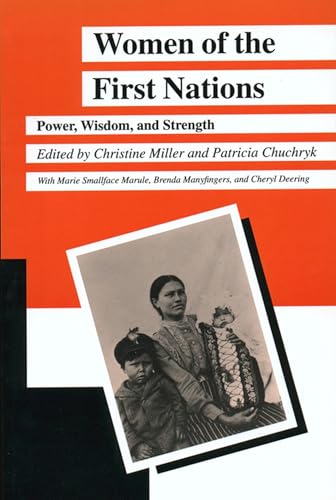 Stock image for Women of the First Nations: Power, Wisdom, and Strength (Manitoba Studies in Native History) for sale by Lakeside Books