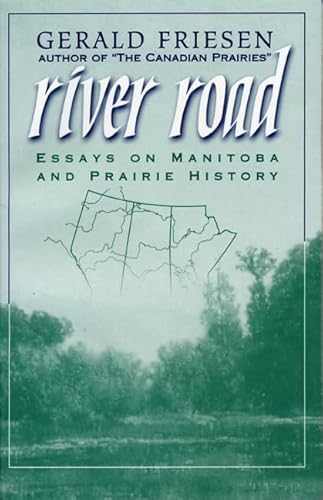 Stock image for River Road: Essays on Manitoba and Prairie History for sale by Benjamin Books