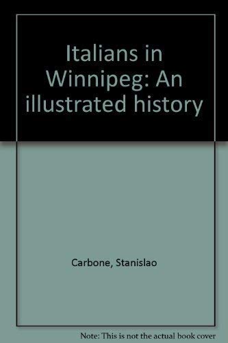 Stock image for Italians in Winnipeg an Illustrated History for sale by Chequamegon Books