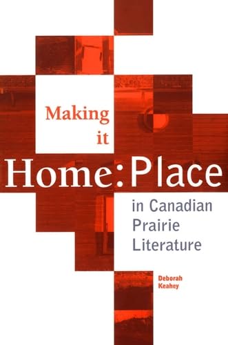 Beispielbild fr Making It Home : Place in Canadian Literature zum Verkauf von Better World Books