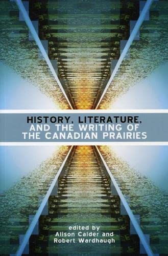 9780887556821: History, Literature and the Writing of the Canadian Prairies
