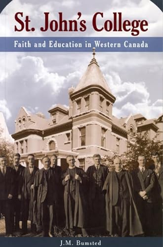 Stock image for St. John's College: Faith and Education in Western Canada for sale by ThriftBooks-Atlanta