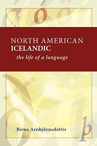 9780887556944: North American Icelandic: The Life of a Language