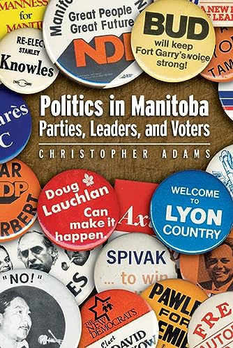 Stock image for Politics in Manitoba : Parties, Leaders, and Voters for sale by Werdz Quality Used Books