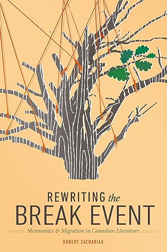 9780887557477: Rewriting the Break Event: Mennonites and Migration in Canadian Literature (Studies in Immigration and Culture, 8) (Volume 8)