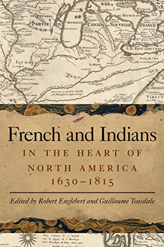 9780887557606: French and Indians in the Heart of North America, 1630 - 1815