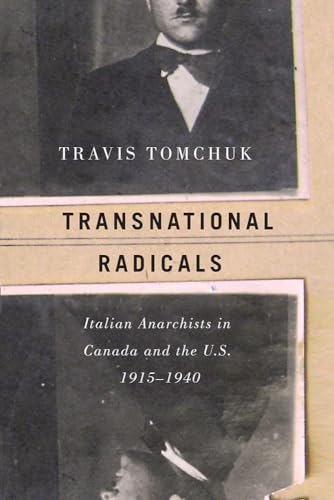 Stock image for Transnational Radicals: Italian Anarchists in Canada and the U.S., 1915-1940 (Studies in Immigration and Culture, 13) for sale by Book Deals
