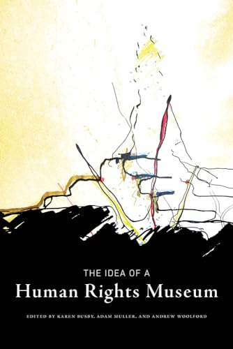 Stock image for The Idea of a Human Rights Museum (Human Rights and Social Justice Series) (Volume 1) for sale by Lakeside Books