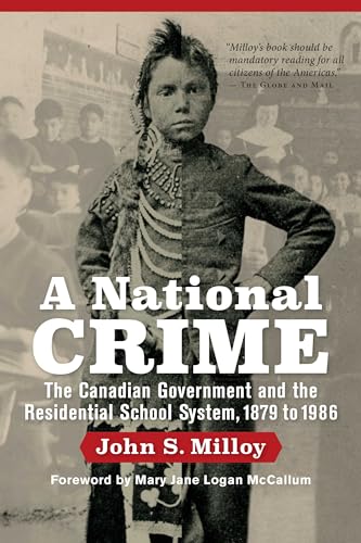 Stock image for A National Crime: The Canadian Government and the Residential School System (Critical Studies in Native History, 11) for sale by Zoom Books Company