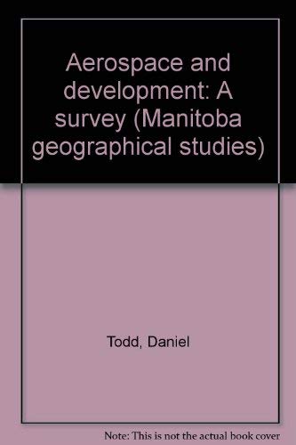 Imagen de archivo de Aerospace and development: A survey (Manitoba geographical studies) a la venta por G3 Books