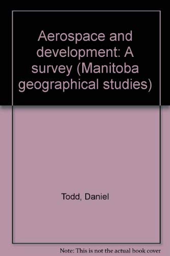 Stock image for Aerospace and development: A survey (Manitoba geographical studies) for sale by G3 Books