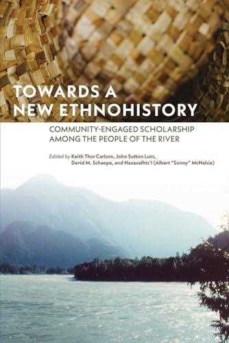 9780887558177: Towards a New Ethnohistory: Community-Engaged Scholarship among the People of the River