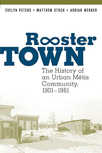 Imagen de archivo de Rooster Town: The History of an Urban Mtis Community, 19011961 a la venta por Zoom Books Company