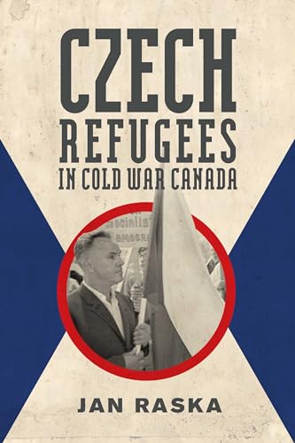 Stock image for Czech Refugees in Cold War Canada: 1945â    1989: 15 (Studies in Immigration and Culture) for sale by WorldofBooks