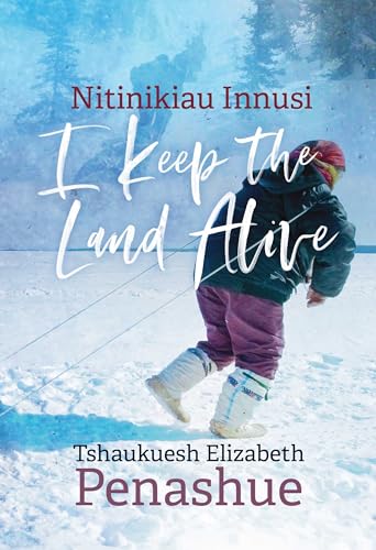 Stock image for Nitinikiau Innusi: I Keep the Land Alive for sale by Books on the Web