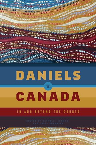Beispielbild fr Daniels v. Canada: In and Beyond the Courts zum Verkauf von Redux Books