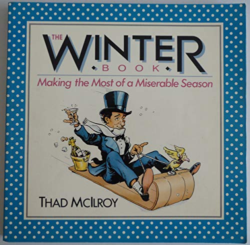 Stock image for The Winter Book Making the Most of a Miserable Season