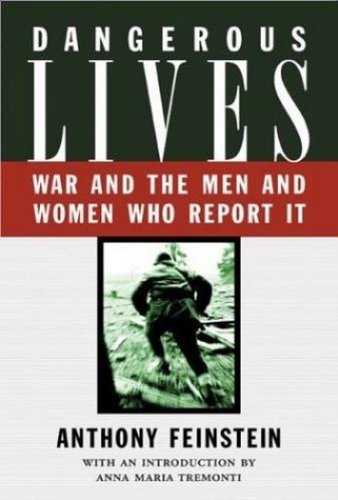 Stock image for Dangerous Lives: War and the Men and Women Who Report It for sale by Front Cover Books